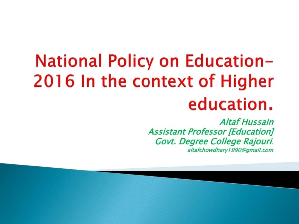 National Policy on Education-2016 In the context of Higher education .
