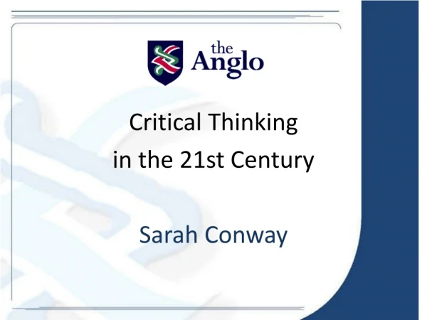 Critical Thinking in the 21st Century Sarah Conway