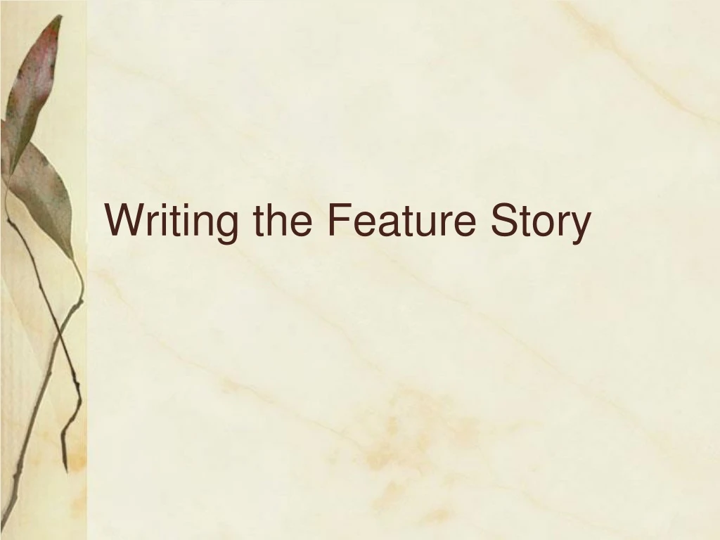 writing the feature story
