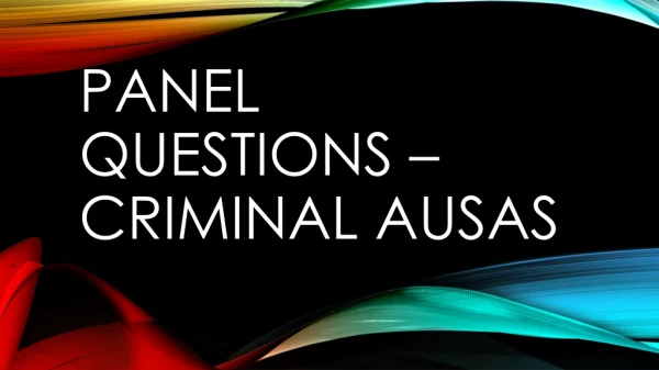 PANEL questions – CRIMINAL AUSAs