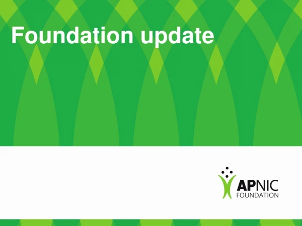Foundation update
