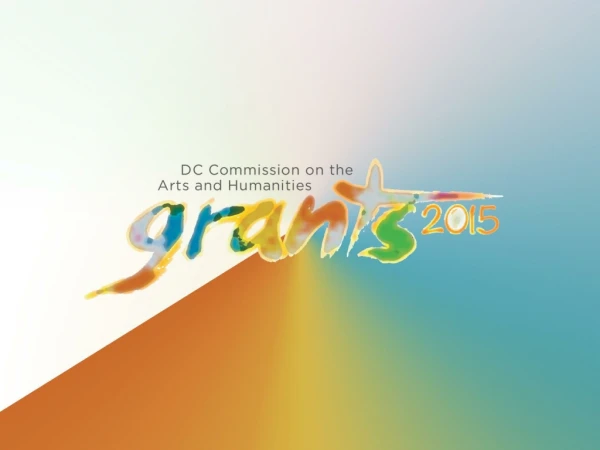 The mission of the DC Commission on the Arts and Humanities is to provide • grants • programs