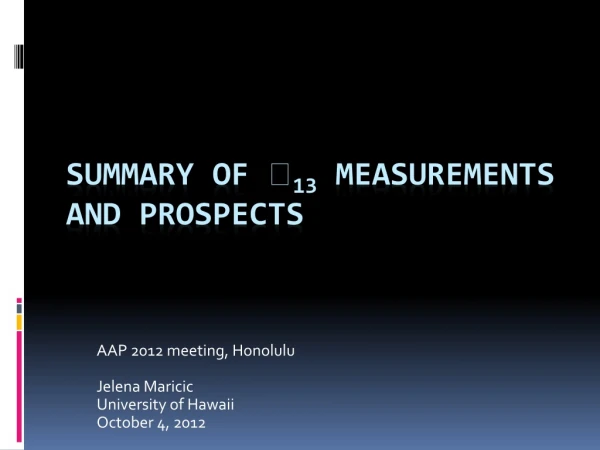 Summary of  13 Measurements and Prospects
