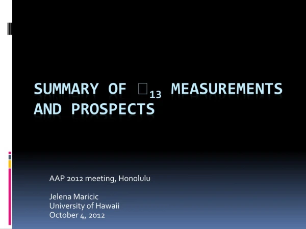 Summary of ? 13 Measurements and Prospects