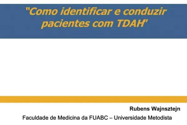 Como identificar e conduzir pacientes com TDAH