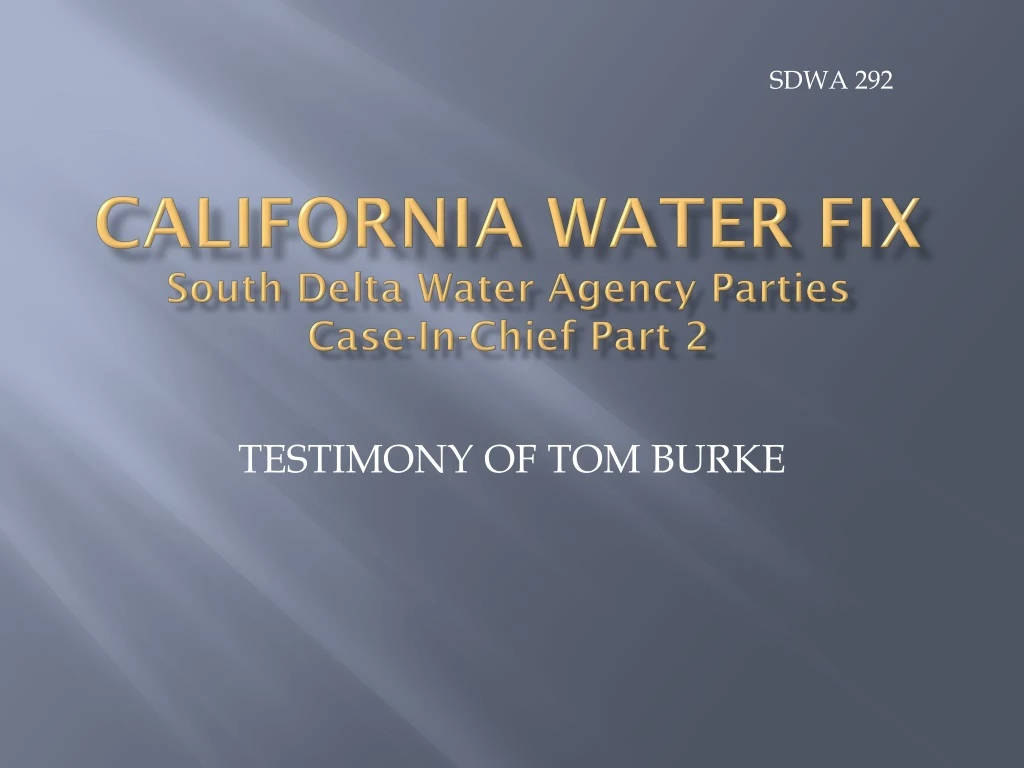 california water fix south delta water agency parties case in chief part 2