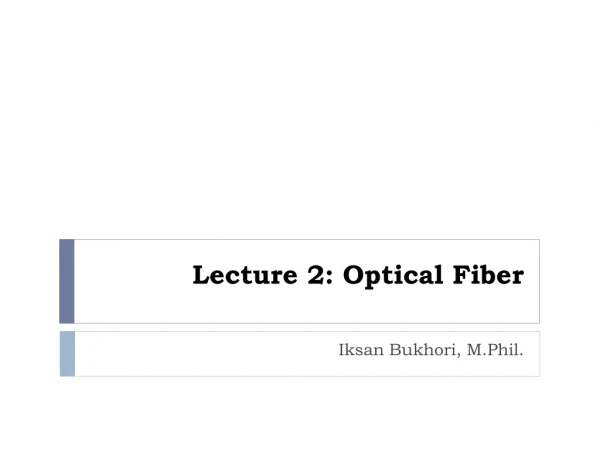 Lecture 2: Optical Fiber