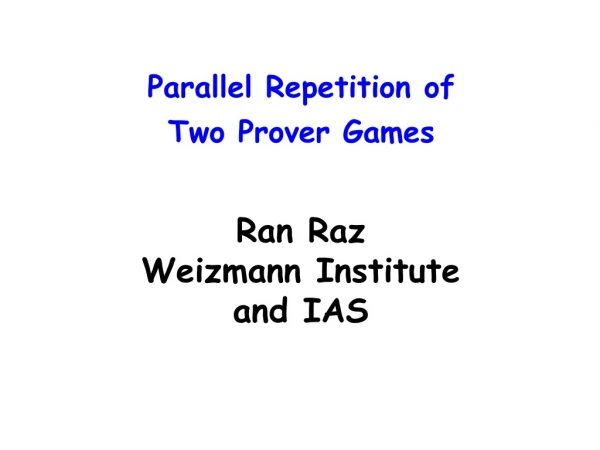 Parallel Repetition of Two Prover Games