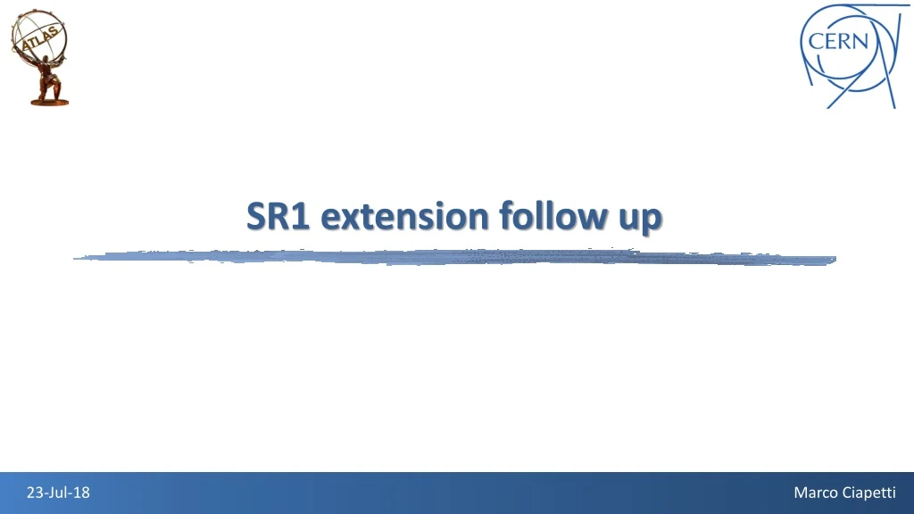 sr1 extension follow up