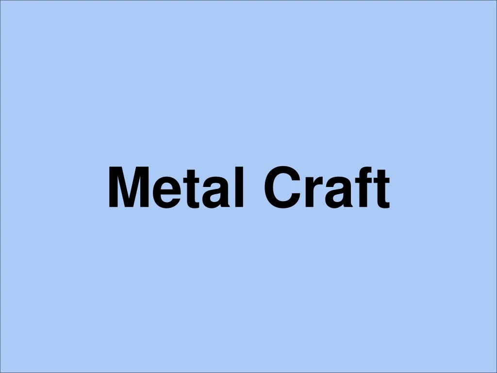 metal craft
