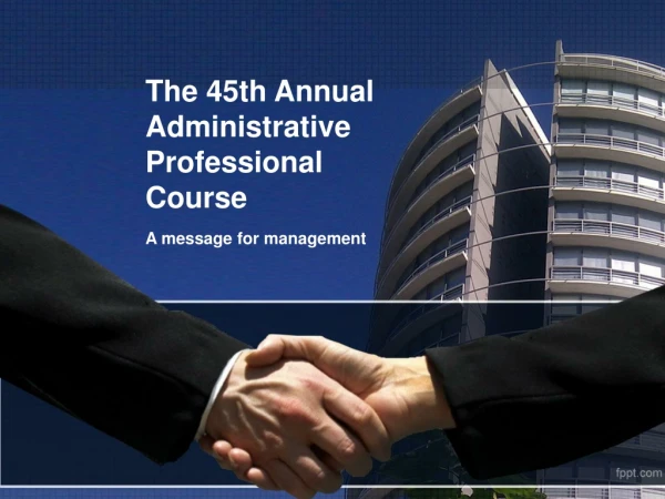 The 45th Annual Administrative Professional Course