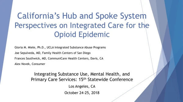California’s Hub and Spoke System Perspectives on Integrated Care for the Opioid Epidemic