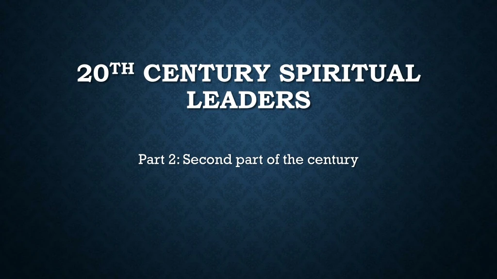 20 th century spiritual leaders