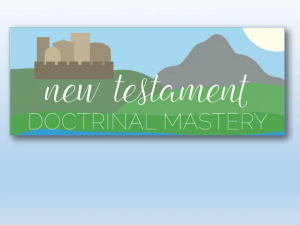 Doctrinal Mastery Passages New Testament
