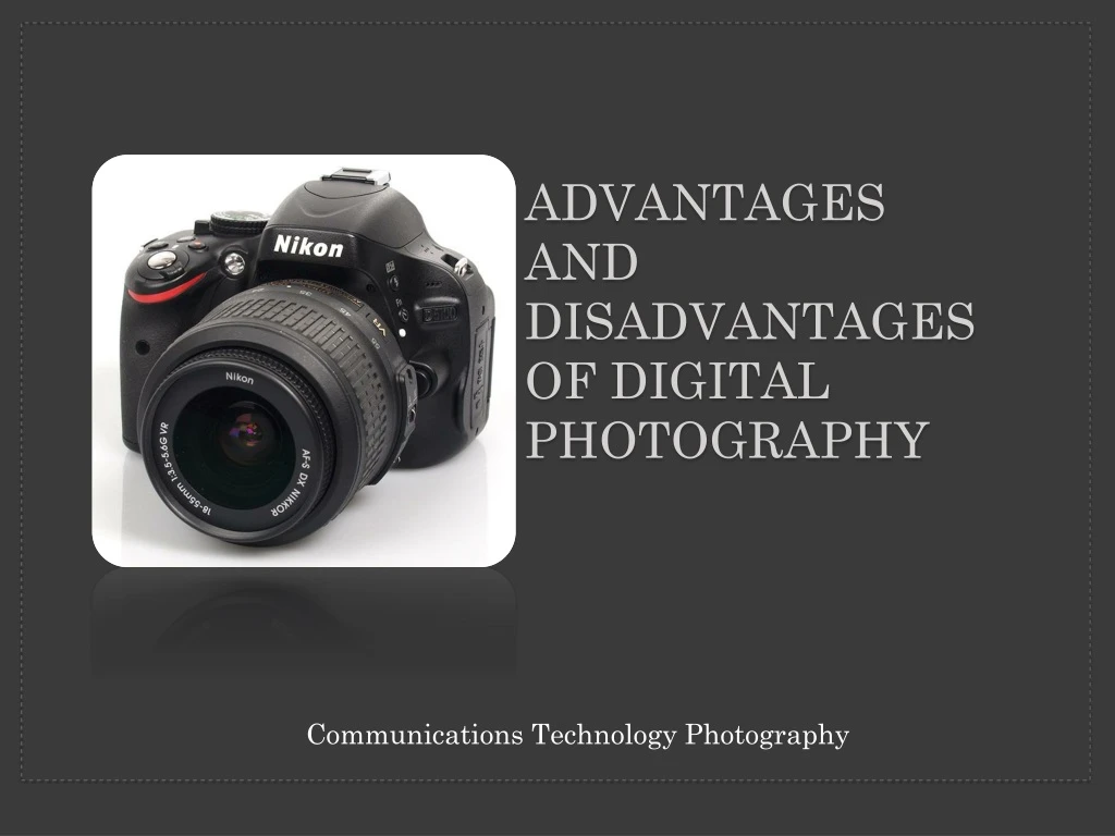 advantages and disadvantages of digital photography