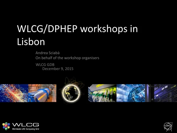 WLCG/DPHEP workshops in Lisbon