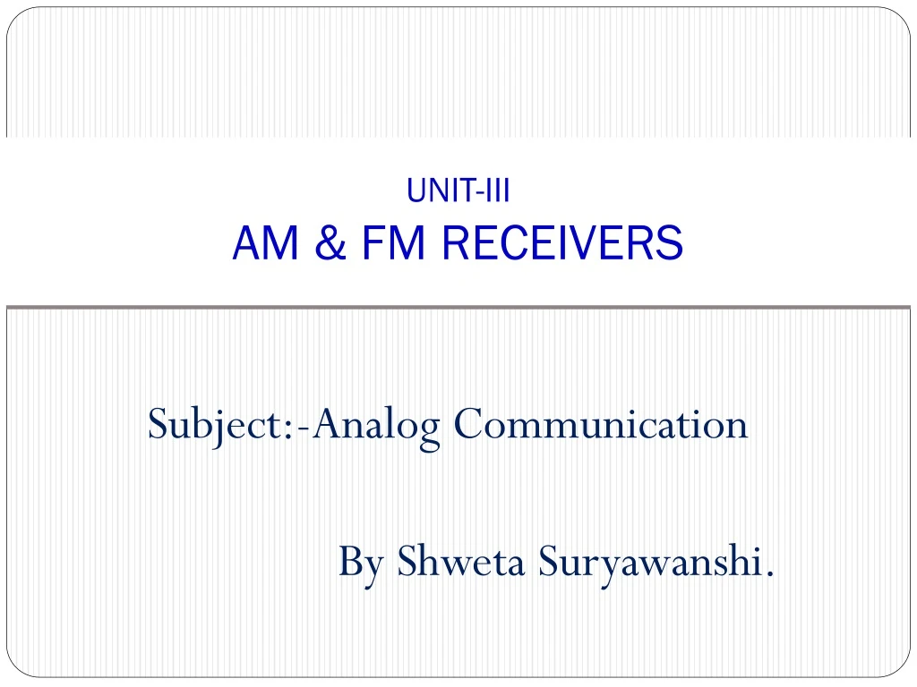 unit iii am fm receivers