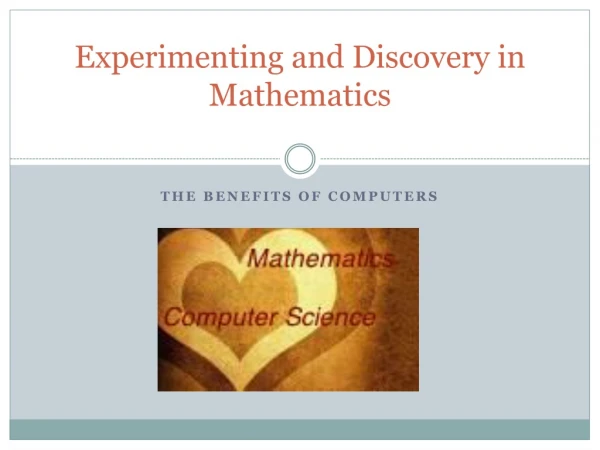 Experimenting and Discovery in Mathematics
