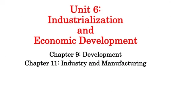 Unit 6: Industrialization and Economic Development