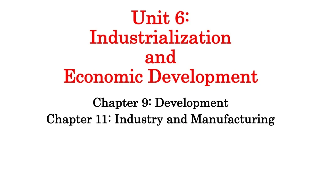 unit 6 industrialization and economic development