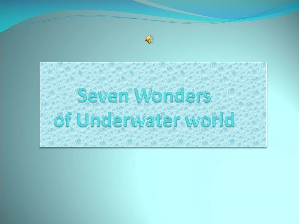 Seven Wonders of Underwater world