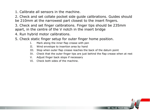 1. Calibrate all sensors in the machine.