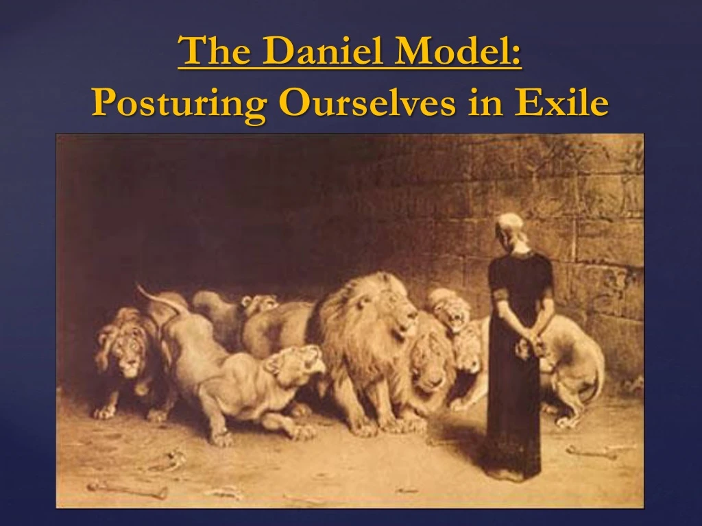the daniel model posturing ourselves in exile