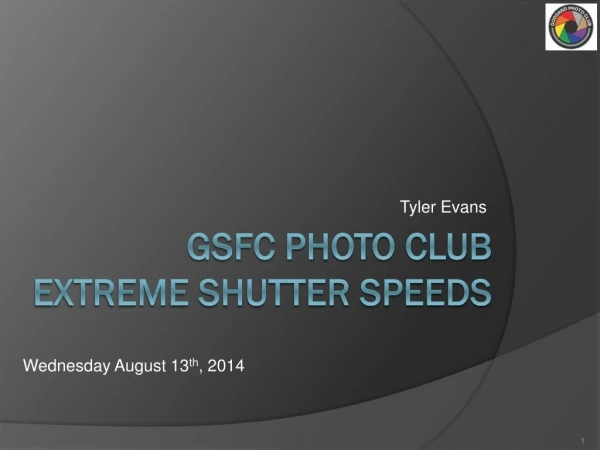 GSFC Photo Club Extreme Shutter Speeds