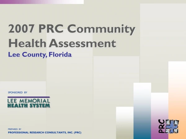 2007 PRC Community Health Assessment Lee County, Florida