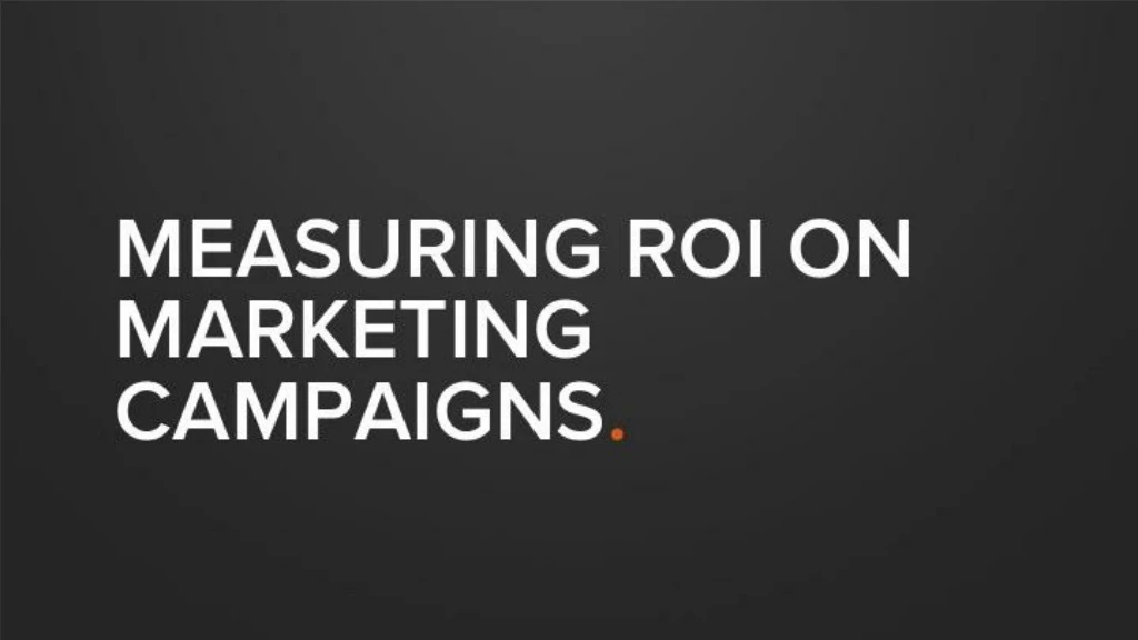 measuring roi on marketing campaigns