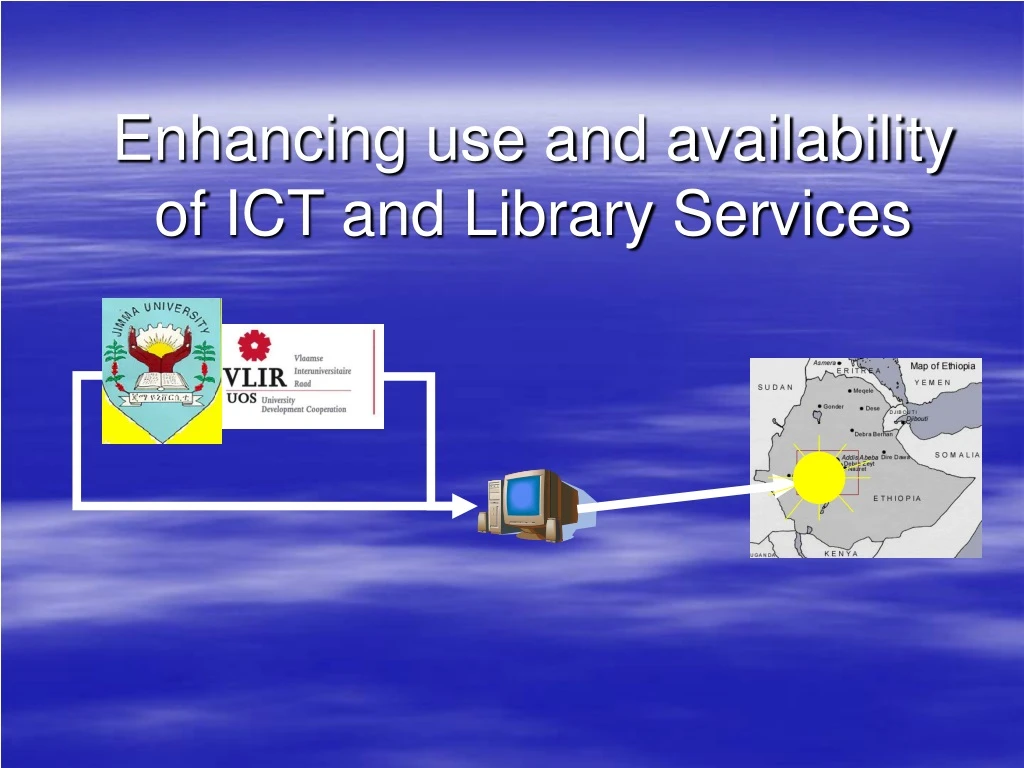 enhancing use and availability of ict and library services