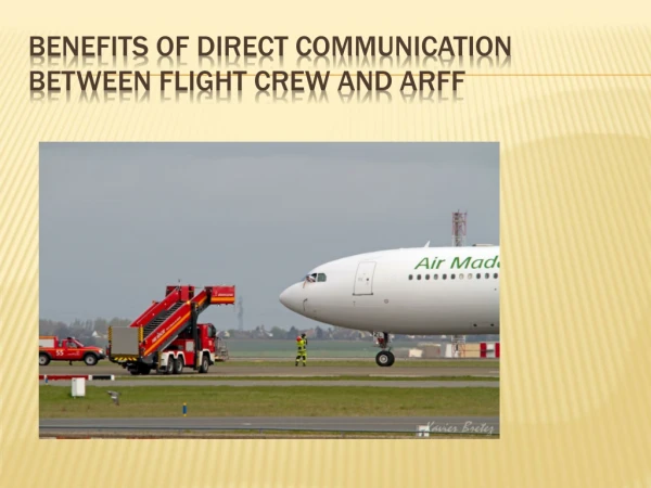Benefits of Direct communication between Flight crew and arff