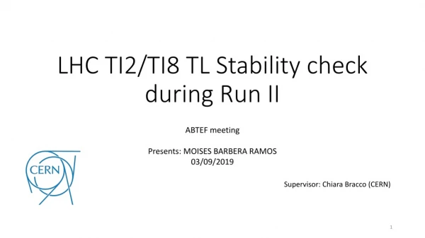 LHC TI2/TI8 TL Stability check during Run II