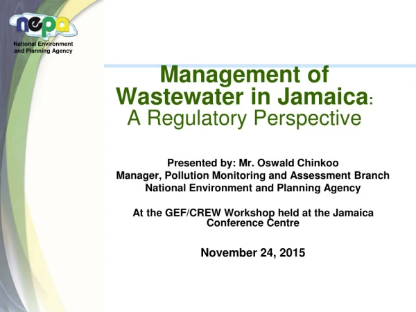 Management of Wastewater in Jamaica : A Regulatory Perspective
