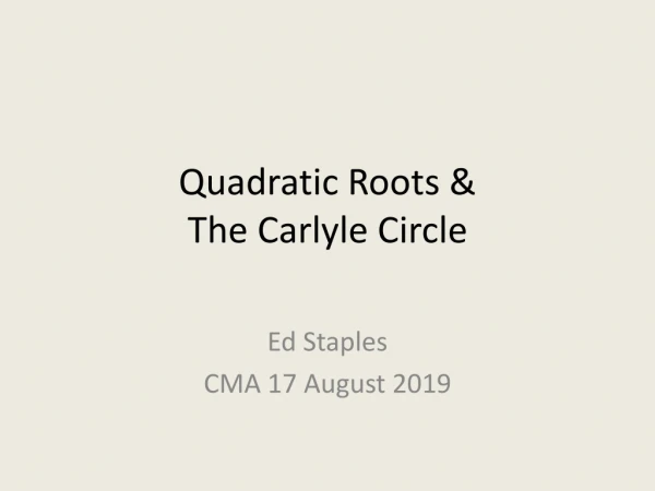 Quadratic Roots &amp; The Carlyle Circle