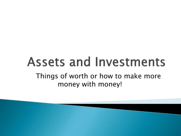 Assets and Investments