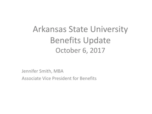 Arkansas State University Benefits Update October 6, 2017