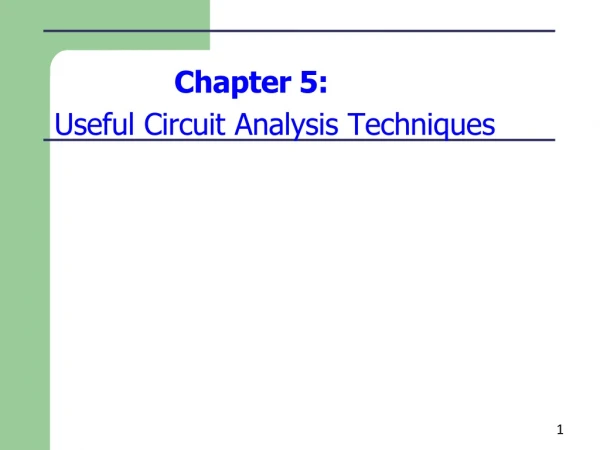 Chapter 5: Useful Circuit Analysis Techniques