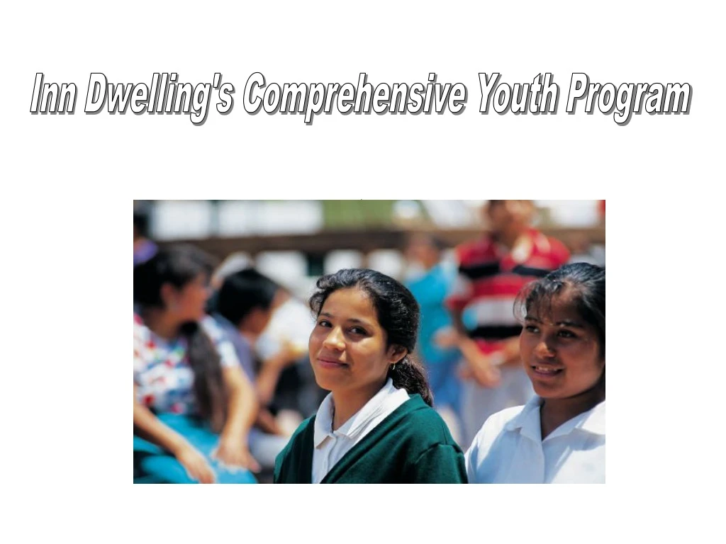 inn dwelling s comprehensive youth program