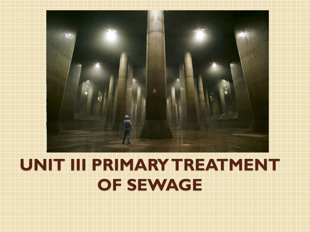 unit iii primary treatment of sewage