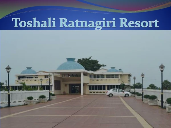 Toshali Ratnagiri Resort