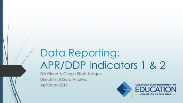 Data Reporting: APR/DDP Indicators 1 &amp; 2