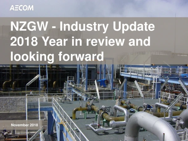 NZGW - Industry Update 2018 Year in review and looking forward