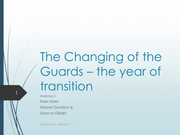 The Changing of the Guards – the year of transition