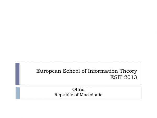 European School of Information Theory ESIT 2013