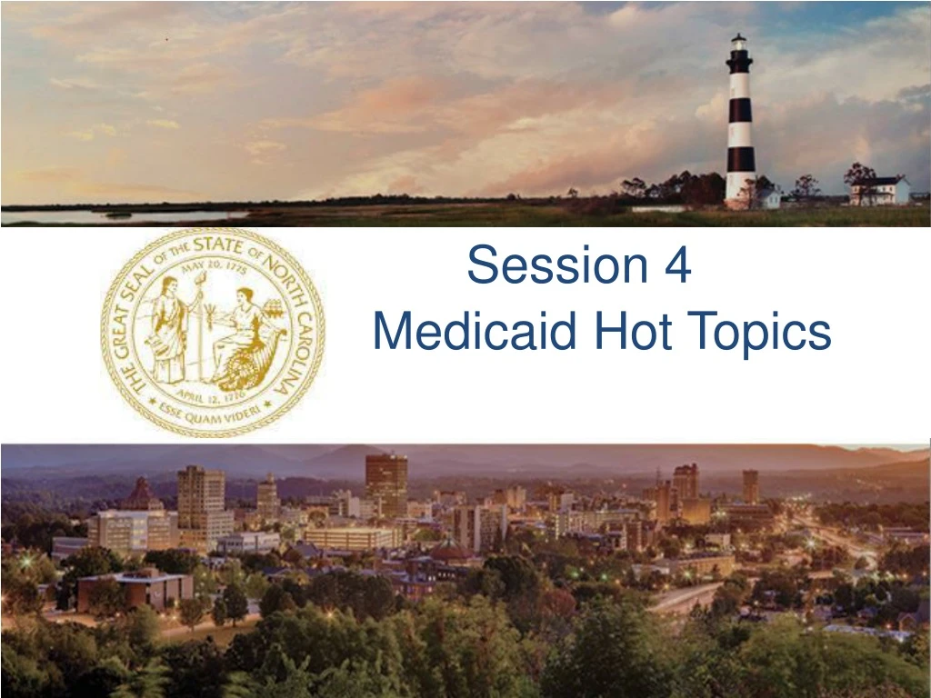 session 4 medicaid hot topics