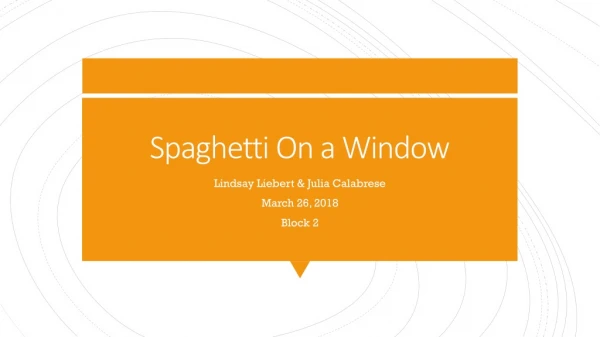 Spaghetti  On a Window