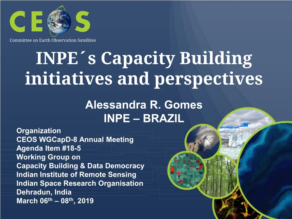 inpe s capacity building initiatives and perspectives alessandra r gomes inpe brazil