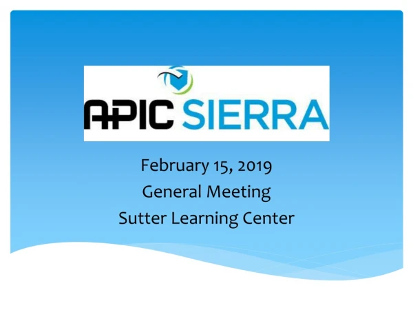 February 15, 2019 General Meeting Sutter Learning Center