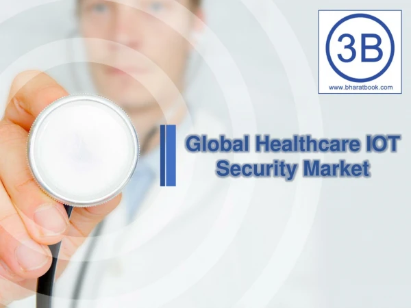 Global Healthcare I O T Security Market